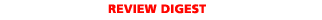 Review Digest